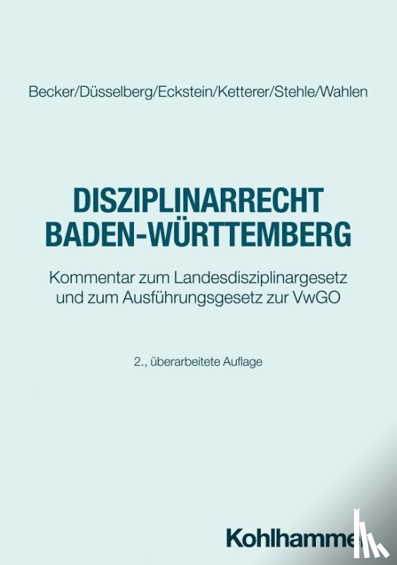 Eckstein, Christoph, Becker, Johannes, Düsselberg, Jörg, Ketterer, Lena - Disziplinarrecht Baden-Württemberg