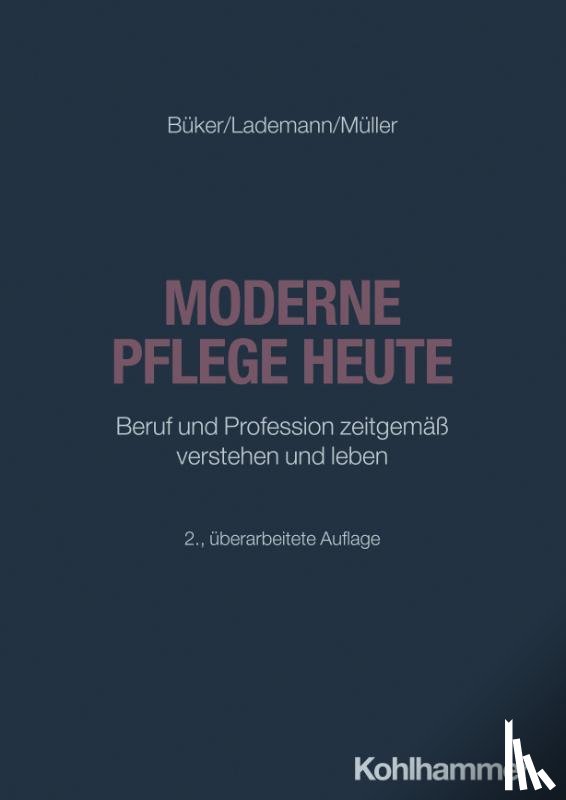 Büker, Christa, Lademann, Julia, Müller, Klaus - Moderne Pflege heute
