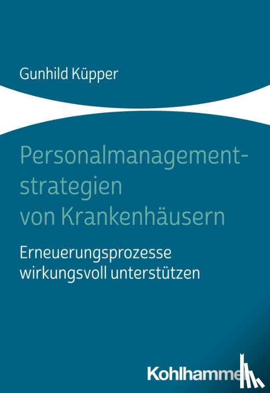Küpper, Gunhild - Personalmanagementstrategien von Krankenhäusern