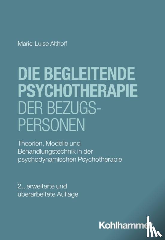 Althoff, Marie-Luise - Die begleitende Psychotherapie der Bezugspersonen