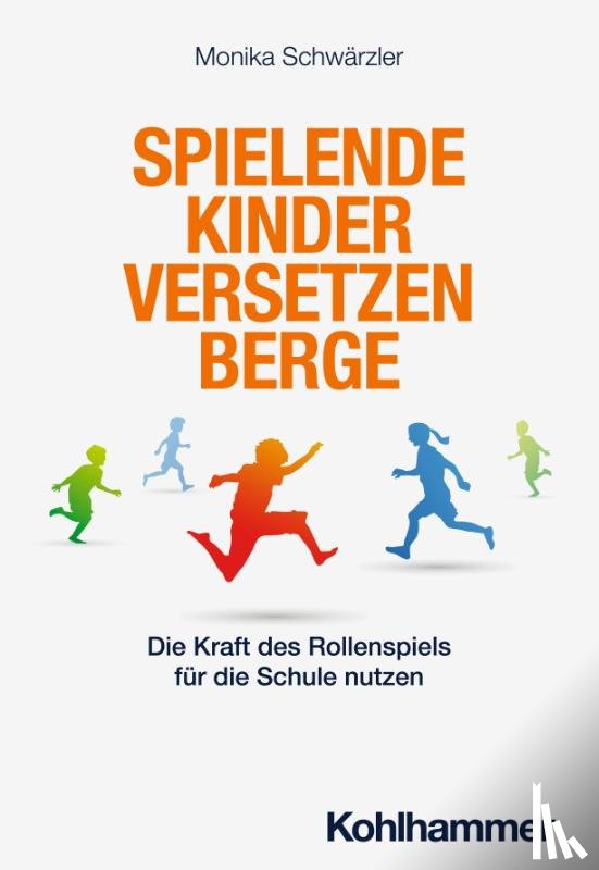 Schwärzler, Monika - Spielende Kinder versetzen Berge