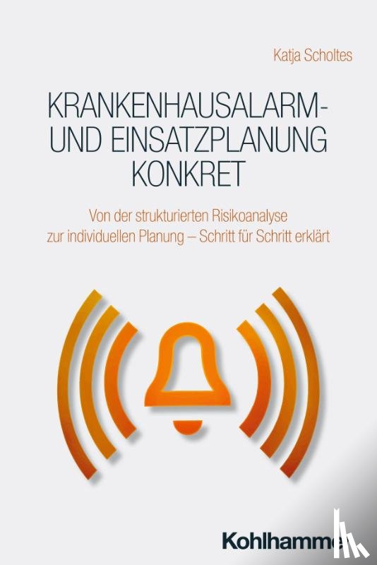 Scholtes, Katja - Krankenhausalarm- und Einsatzplanung konkret