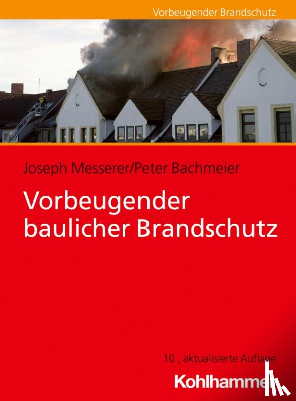 Messerer, Joseph, Bachmeier, Peter - Vorbeugender baulicher Brandschutz