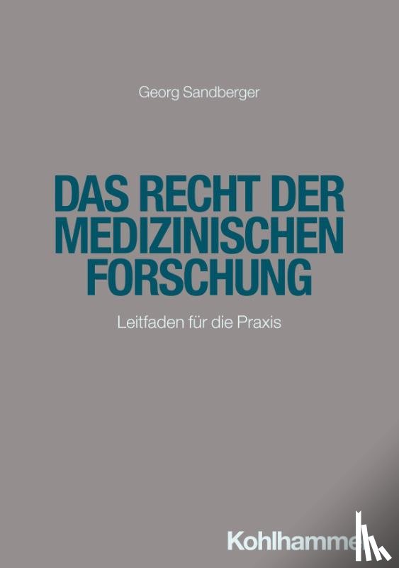Sandberger, Georg - Das Recht der medizinischen Forschung