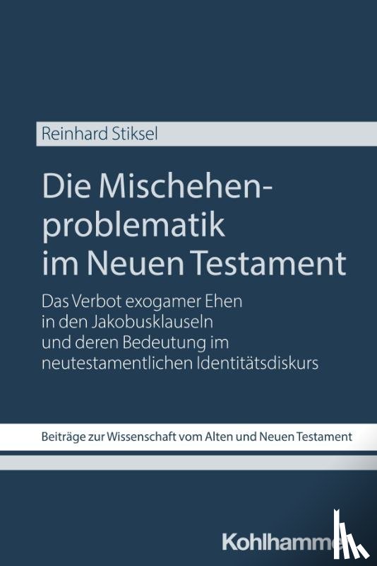 Stiksel, Reinhard - Die Mischehenproblematik im Neuen Testament