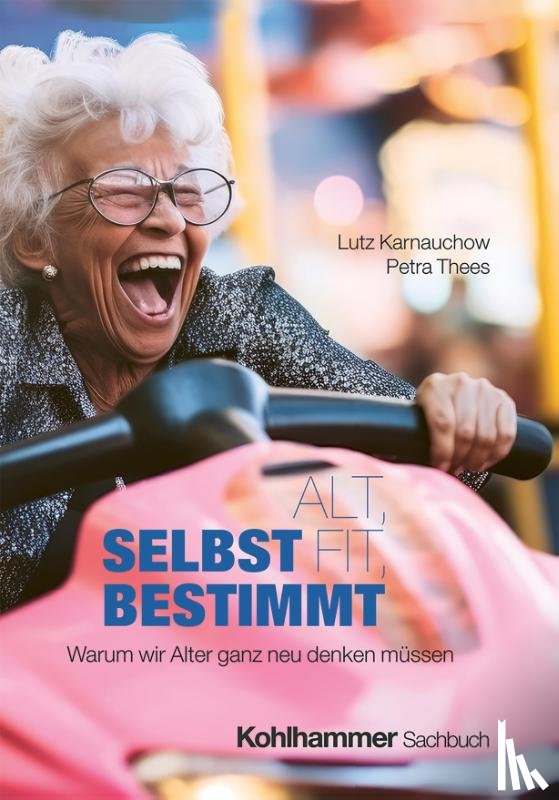 Karnauchow, Lutz, Thees, Petra - Alt, fit, selbstbestimmt