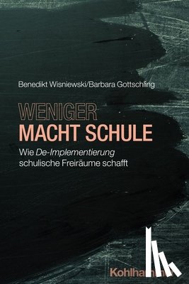 Wisniewski, Benedikt, Gottschling, Barbara - Weniger macht Schule