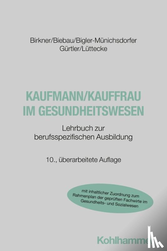 Birkner, Barbara, Biebau, Ralf, Bigler-Münichsdorfer, Hedwig, Gürtler, Jochen - Kaufmann/Kauffrau im Gesundheitswesen