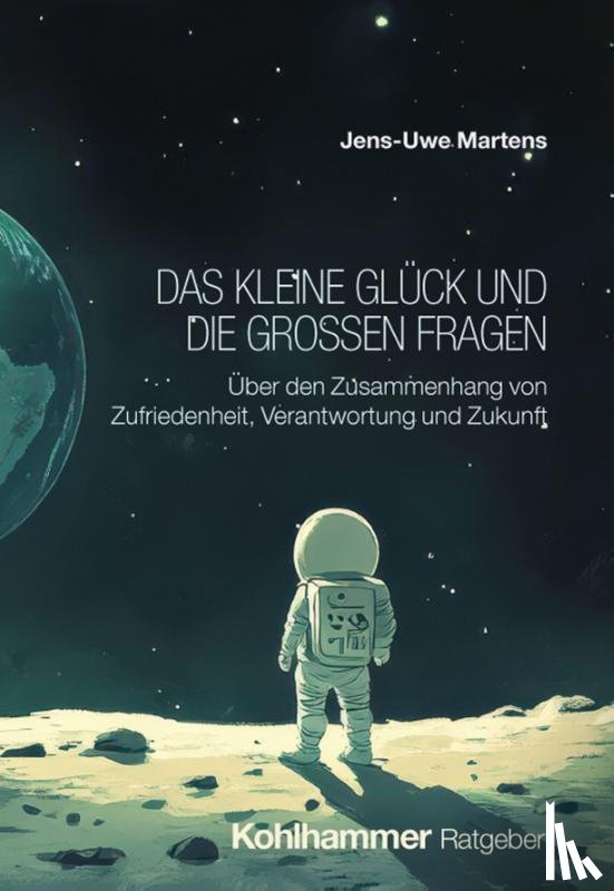 Martens, Jens-Uwe - Das kleine Glück und die großen Fragen