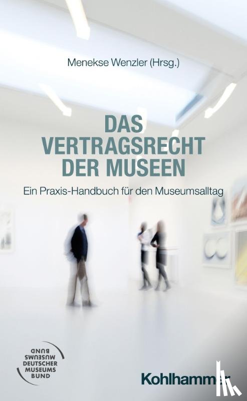 Bewart, Christian, Stockinger, Alexander, Stark, Ole, Lohmüller, Pascal Nikolai - Das Vertragsrecht der Museen