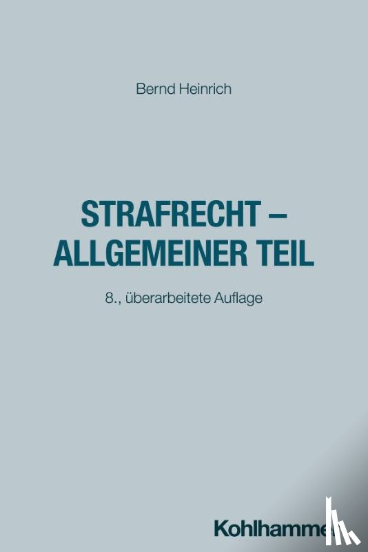 Heinrich, Bernd - Strafrecht - Allgemeiner Teil