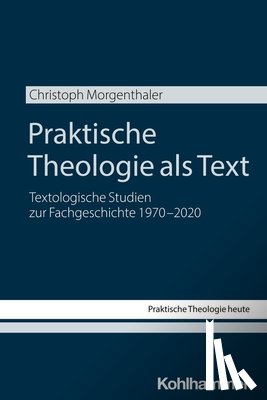Morgenthaler, Christoph - Praktische Theologie als Text