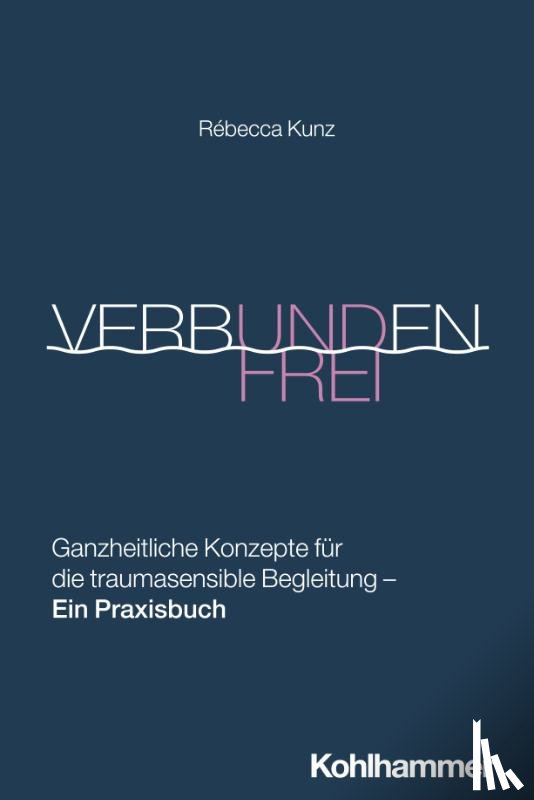 Kunz, Rébecca - Verbunden und frei