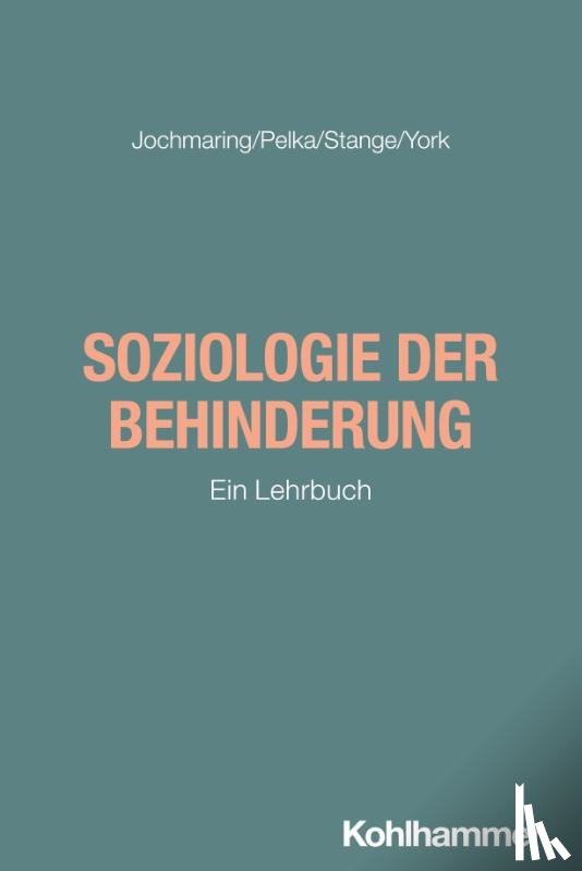 Jochmaring, Jan, Pelka, Bastian, Stange, Helmut, York, Jana - Soziologie der Behinderung