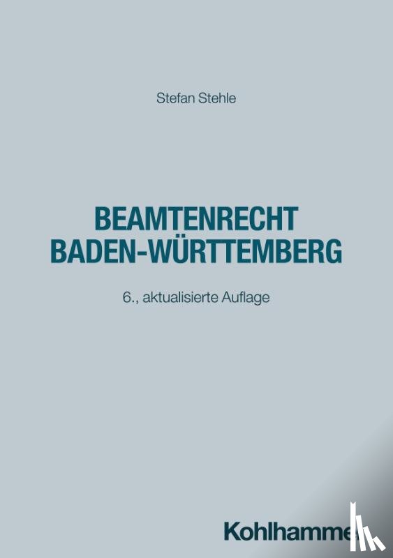 Stehle, Stefan - Beamtenrecht Baden-Württemberg