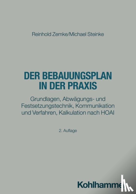 Zemke, Reinhold, Steinke, Michael - Der Bebauungsplan in der Praxis