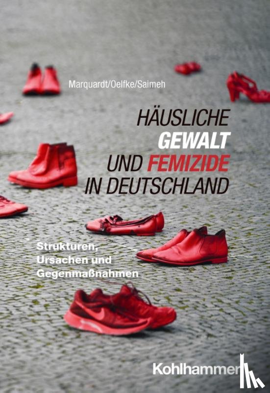 Marquardt, Annette, Oelfke, Carola, Saimeh, Nahlah - Häusliche Gewalt und Femizide in Deutschland