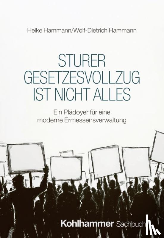 Hammann, Wolf-Dietrich, Hammann, Heike - Sturer Gesetzesvollzug ist nicht alles