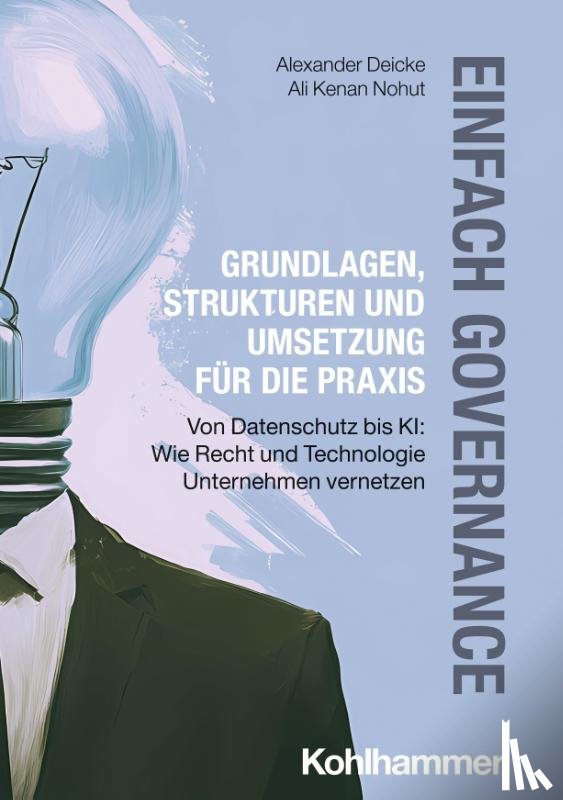 Deicke, Alexander, Nohut, Ali Kenan - Einfach Governance - Grundlagen, Strukturen und Umsetzung für die Praxis