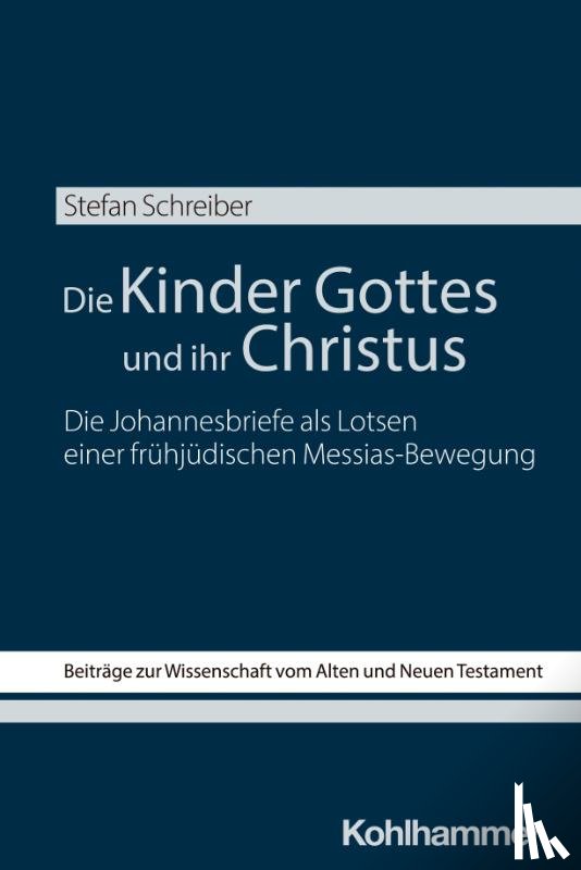 Schreiber, Stefan - Die Kinder Gottes und ihr Christus