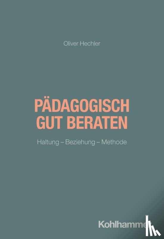 Hechler, Oliver - Pädagogisch gut beraten