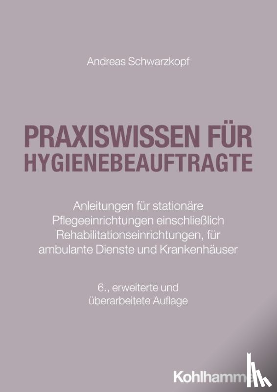 Schwarzkopf, Andreas - Praxiswissen für Hygienebeauftragte
