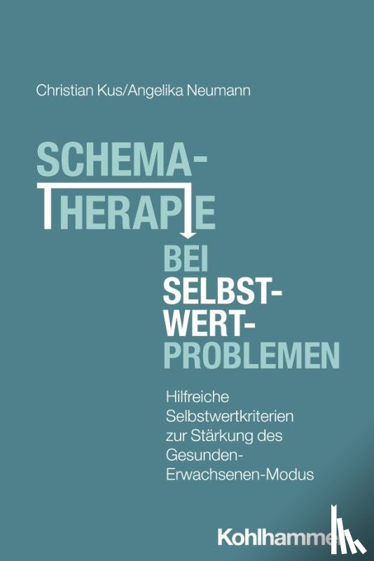 Kus, Christian, Neumann, Angelika - Schematherapie bei Selbstwertproblemen