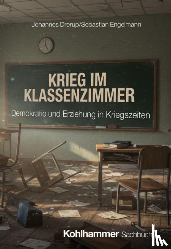 Drerup, Johannes, Engelmann, Sebastian - Krieg im Klassenzimmer