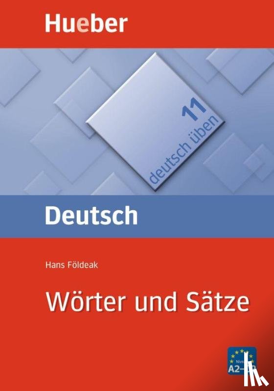 Földeak, Hans - Deutsch üben 11. Wörter und Sätze