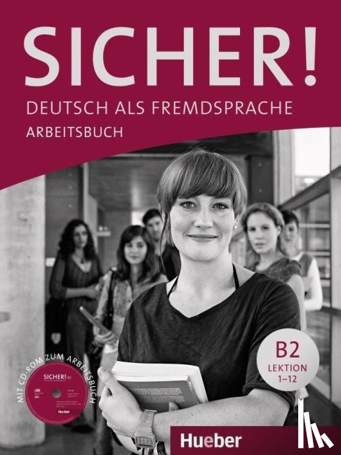 Perlmann-Balme, Michaela, Schwalb, Susanne, Matussek, Magdalena - Sicher! B2 Arbeitsbuch mit CD-ROM