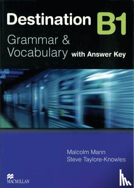 Mann, Malcolm, Taylore-Knowles, Steve - Destination B1. Student's Book with Key