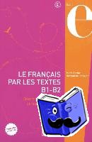 Barthe, Marie, Chovelon, Bernadette - Le Français par les textes B1-B2. Kursbuch