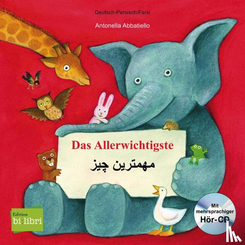 Abbatiello, Antonella - Das Allerwichtigste. Kinderbuch Deutsch-Persisch mit Audio-CD und Ausklappseiten