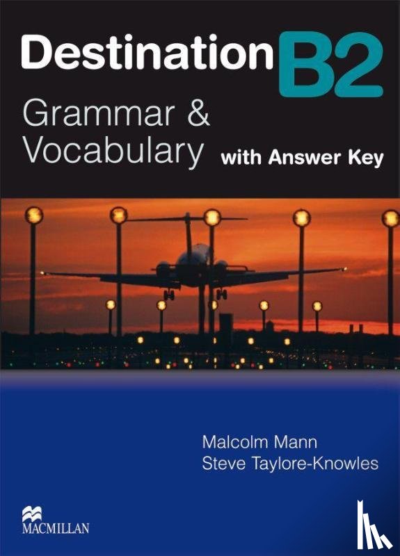 Mann, Malcolm, Taylore-Knowles, Steve - Destination B2. Grammar; Vocabulary / Student's Book with Key