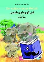 Volk, Katharina E., Flad, Antje - Der schlaue kleine Elefant. Kinderbuch Deutsch-Persisch mit mehrsprachiger Audio-CD