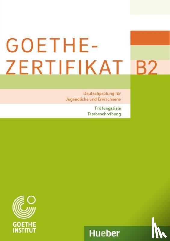  - Goethe-Zertifikat B2 - Prufungsziele, Testbeschreibung