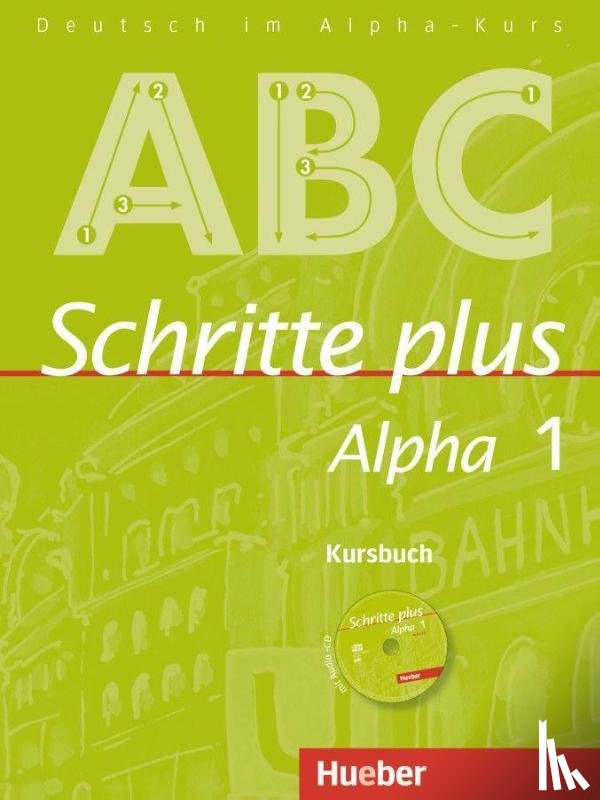 Böttinger, Anja - Schritte plus Alpha 1. Kursbuch mit Audio-CD