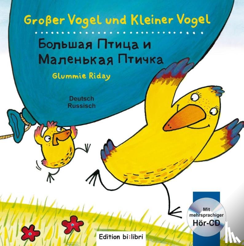 Riday, Glummie - Großer Vogel und Kleiner Vogel. Kinderbuch Deutsch-Russisch mit Audio-CD