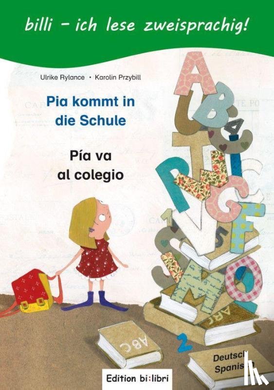Rylance, Ulrike, Przybill, Karolin - Pia kommt in die Schule. Kinderbuch Deutsch-Spanisch