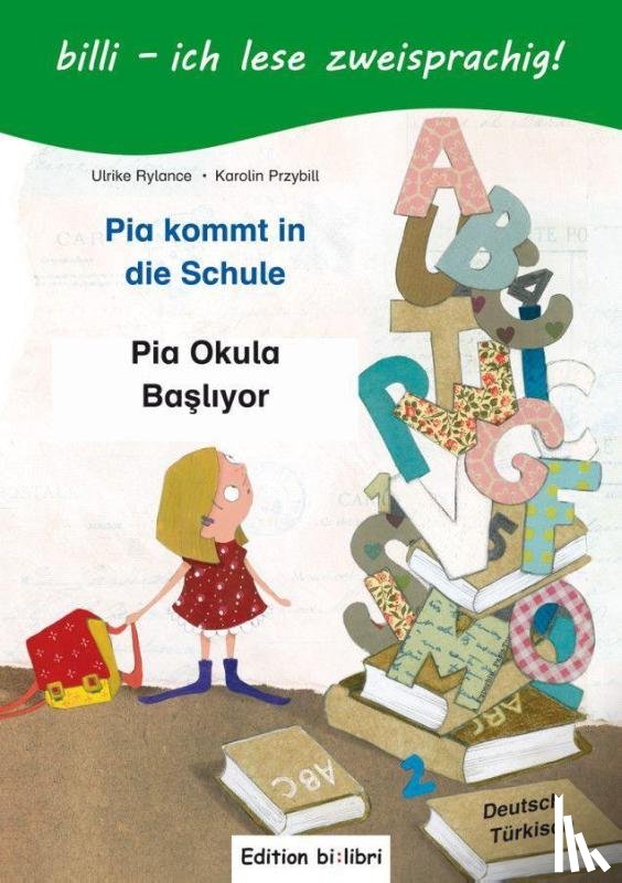 Rylance, Ulrike, Przybill, Karolin - Pia kommt in die Schule. Kinderbuch Deutsch-Türkisch