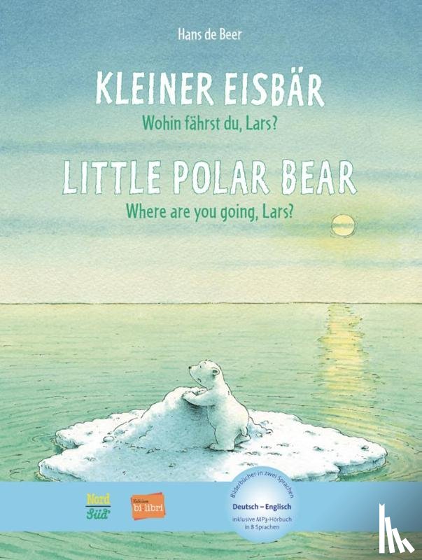 de Beer, Hans - Kleiner Eisbar - Wohin fahrst du Lars? / Little Polar Bear, where ar