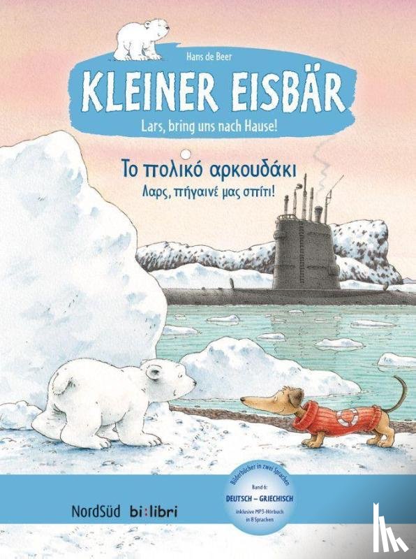 Beer, Hans de - Kleiner Eisbär - Lars, bring uns nach Hause. Kinderbuch Deutsch-Griechisch