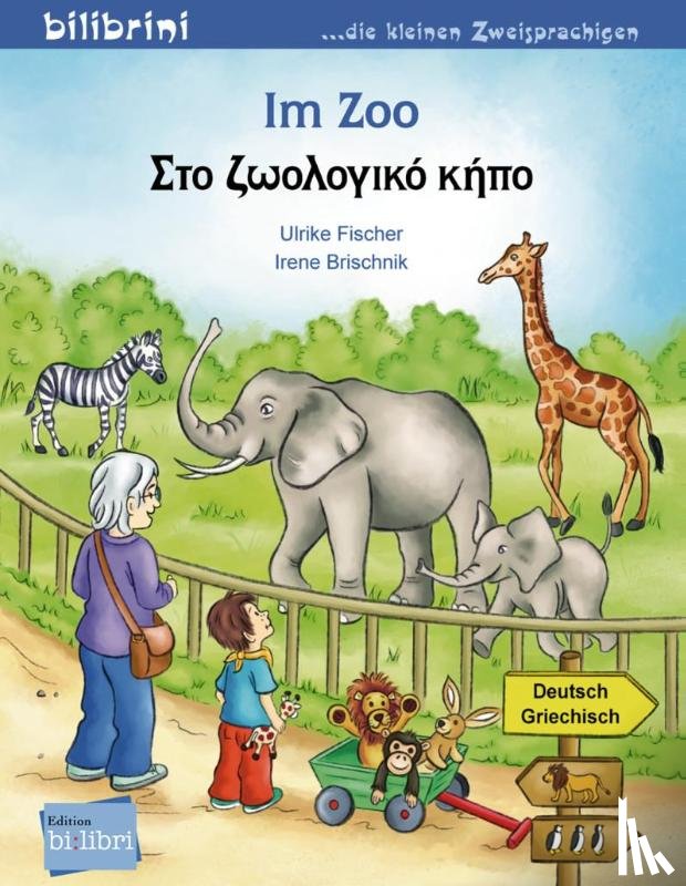 Fischer, Ulrike, Brischnik, Irene - Im Zoo. Kinderbuch Deutsch-Griechisch