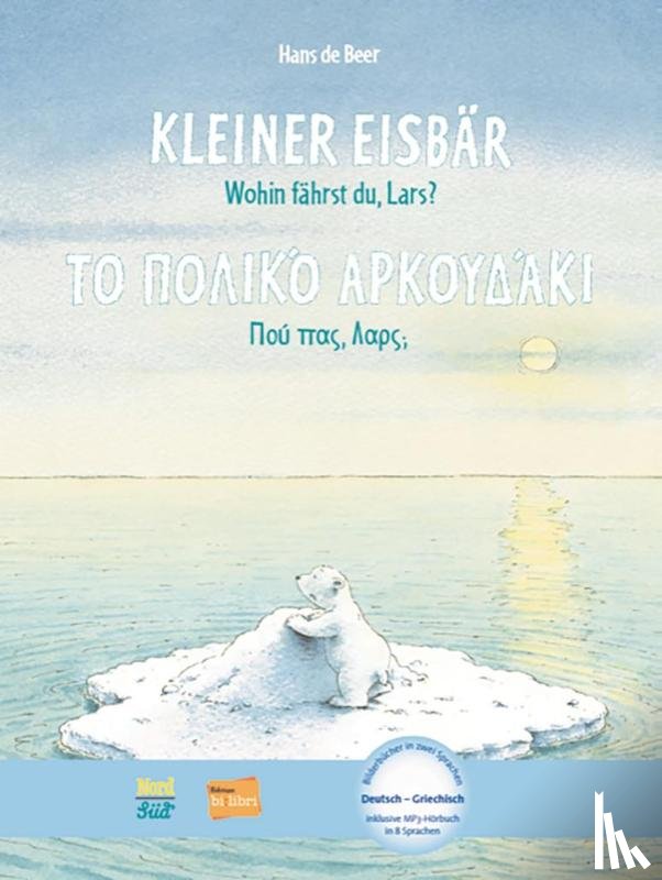 Beer, Hans de - Kleiner Eisbär - Wohin fährst du, Lars? Kinderbuch Deutsch-Griechisch