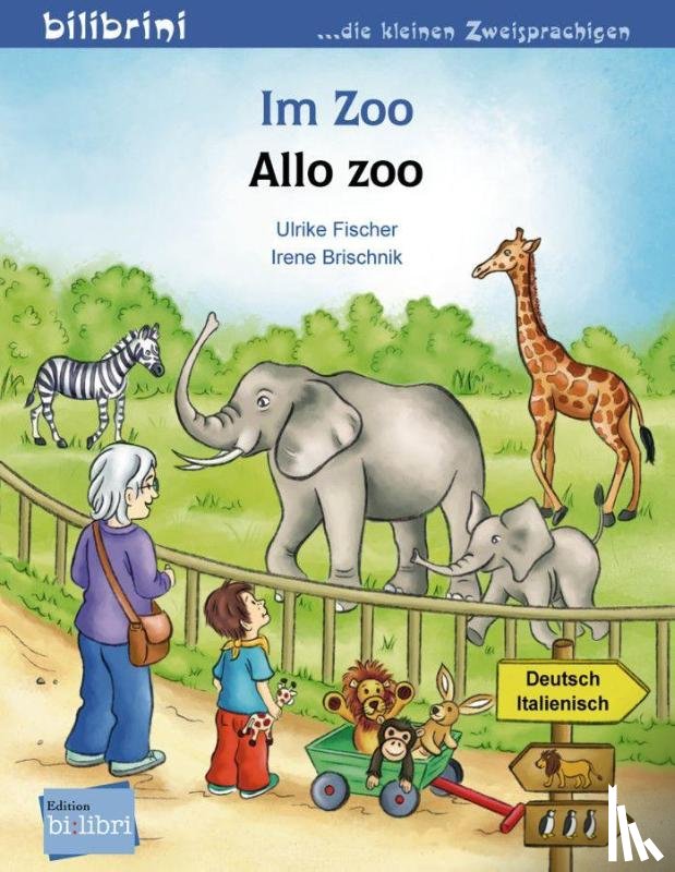 Fischer, Ulrike, Brischnik, Irene - Im Zoo. Kinderbuch Deutsch-Italienisch