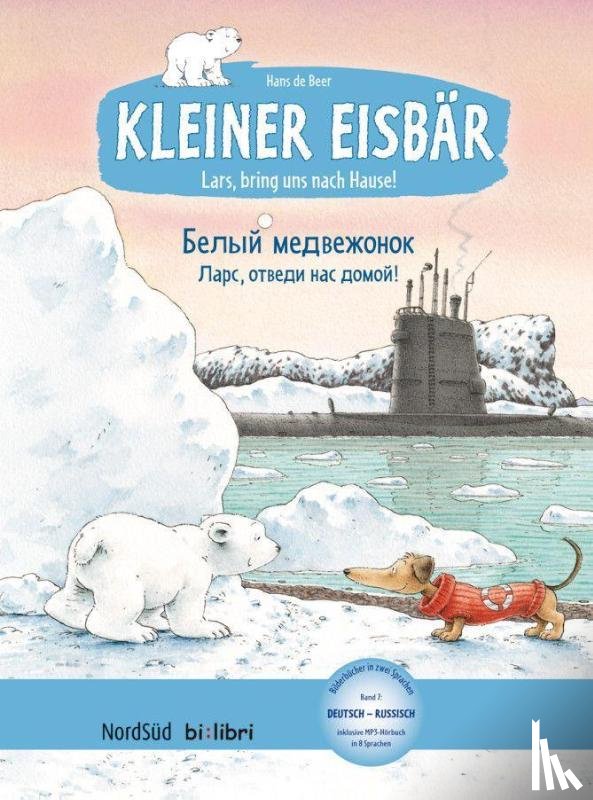 Beer, Hans de - Kleiner Eisbär - Lars, bring uns nach Hause. Kinderbuch Deutsch-Russisch