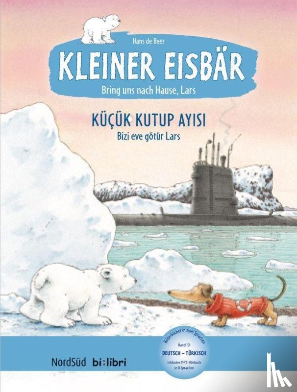 Beer, Hans de - Kleiner Eisbär - Lars, bring uns nach Hause. Kinderbuch Deutsch-Türkisch
