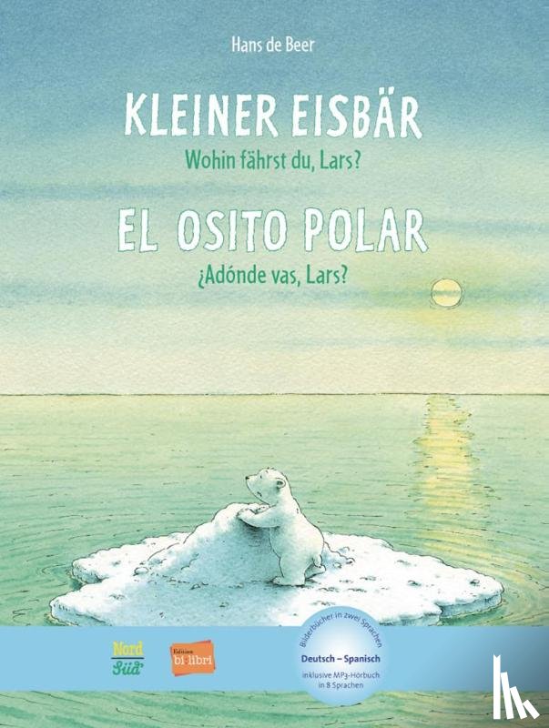 Beer, Hans de - Kleiner Eisbär - Wohin fährst du, Lars? Kinderbuch Deutsch-Spanisch