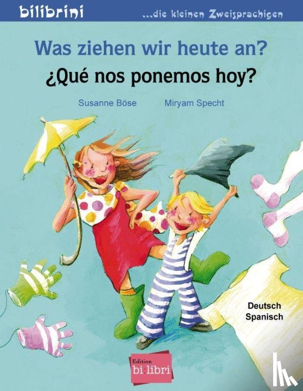 Böse, Susanne - Was ziehen wir heute an? Kinderbuch Deutsch-Spanisch