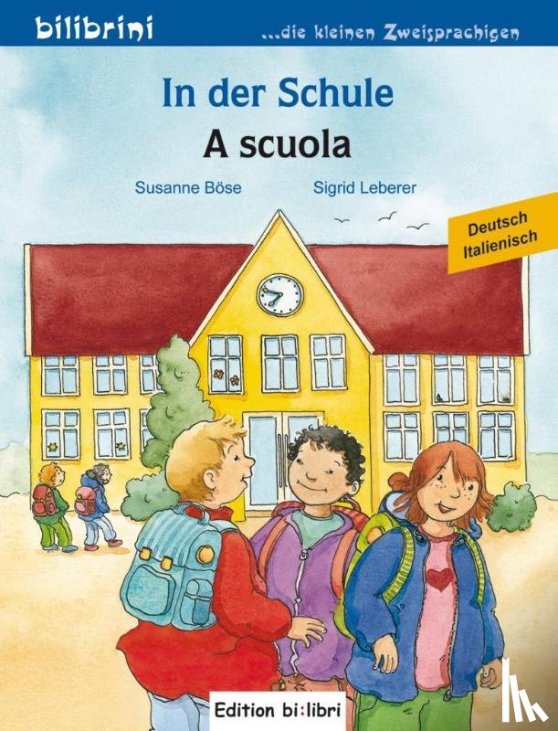 Böse, Susanne - In der Schule. A scuola. Kinderbuch Deutsch-Italienisch